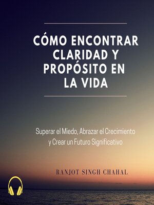 cover image of Cómo Encontrar Claridad y Propósito en la Vida